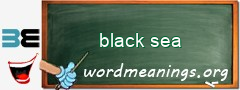 WordMeaning blackboard for black sea